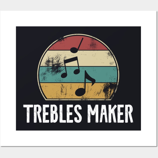 Trebles Maker Wall Art by Shirts That Bangs